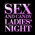 SEX AND CANDY LADIES' NIGHT Pony Regensburg